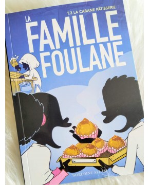 La Famille Foulane Tome 3 La Cabane Pâtisserie